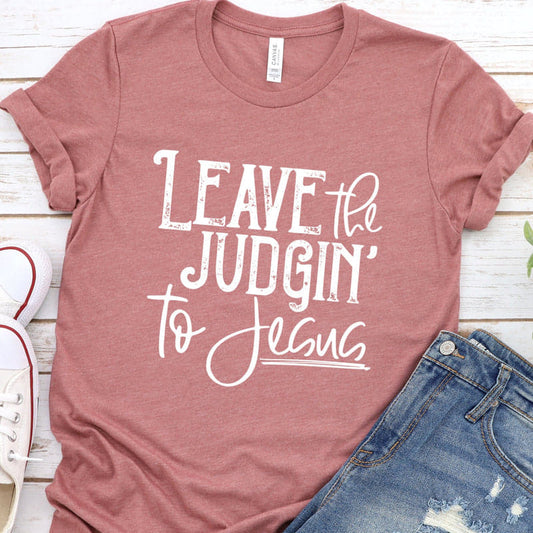 Leave the Judging...